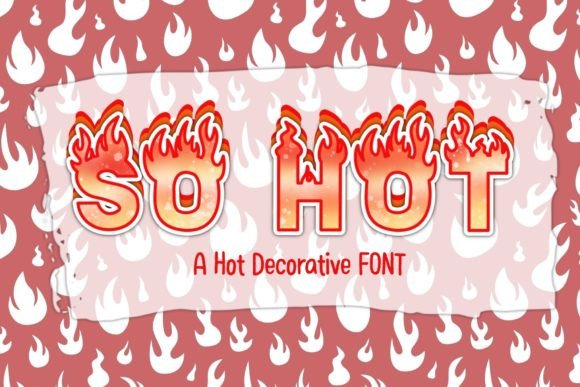 So Hot: A Playful Decorative Font for Creative Projects